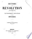 Histoire de la révolution de février 1848, du Gouvernement provisoire et de la République