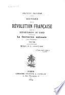 Histoire de la Révolution française dans le département du Gard: La convention nationale la Terreur, 1793-1794