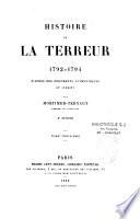 Histoire de la Terreur 1792-1794 d'après des documents authentiques et inédits
