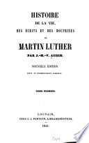 Histoire de la vie, des écrits et des doctrines de Martin Luther
