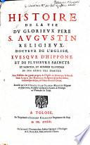 Histoire de la vie du glorieux Père S. Augustin, religieux