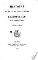 Histoire de la vie et des ouvrages de J. J. Rousseau. Par V. D. Musset-Pathay