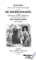 Histoire de la vie et des ouvrages de M. de Chateaubriand