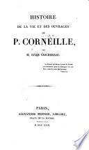 Histoire de la vie et des ouvrages de P. Corneille