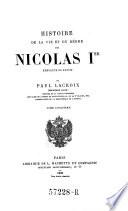 Histoire de la vie et du regne de Nicolas I. empereur de Russie