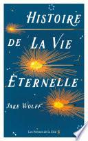 Histoire de la vie éternelle