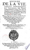 Histoire de la vie, faicts heroiques et voyages de prince Louys III, duc de Bourbon ...