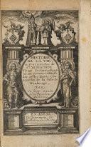Histoire de la vie, mort et miracles de Ste. Aldegonde. Vierge, fondatrice, patrone, & premiere abesse des nobles dames Chanoinesses de la ville de Maubeuge