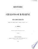 Histoire de la ville de Chalons-sur-Marne et de ses monuments depuis son origine jusqu'a l'epoque actuelle (1854)