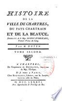 Histoire de la ville de Chartres, du pays chartrain et de la Beauce... par M. Doyen. Tome premier [-second]