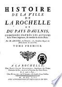 Histoire de la ville de La Rochelle et du pays d'Aulnis