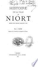 Histoire de la ville de Niort depuis son origine jusqu'en 1789