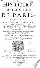 Histoire de la ville de Paris, composée par D. Michel Félibien, reveue, augm. et mise au jour par B. Guy-Alexis Lobineau... [Grav. par Simoneau, N. Cochin, Sanry, Duperons, Chaufourier, C. Lucas, Aveline, Hérisset Delahaye d'après Hallé, Chevotet, Chaufourier, Le Blond, Coquart]