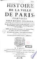 Histoire de la ville de Paris, composée par D. Michel Félibien, reveue, augm. et mise au jour par B. Guy-Alexis Lobineau... [Grav. par Simoneau, N. Cochin, Sanry, Duperons, Chaufourier, C. Lucas, Aveline, Hérisset Delahaye d'après Hallé, Chevotet, Chaufourier, Le Blond, Coquart]