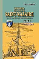 Histoire de la Ville de Saint-Nazaire & de la région environnante (Tome Ier)