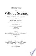 Histoire de la ville de Sceaux, depuis son origine jusqu'a nos jours