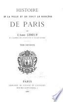 Histoire de la ville et de tout le diocèse de Paris par l'abbé Lebeuf ...