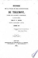 Histoire de la ville et les institutions de Tirlemont, etc