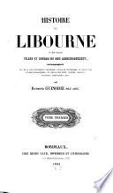 Histoire de Libourne et des autres villes et bourgs de son arrondissement