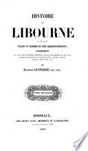 Histoire de Libourne et des autres villes et bourgs de son arrondissement