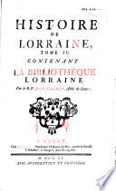 Histoire de Lorraine, depuis lʹentrée de Jules César dans les Gaules jusquʹà la cession de la L. en 1737