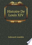 Histoire De Louis XIV