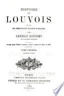 Histoire de Louvois et de son administration politique et militaire
