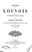 Histoire de Louvois et de son administration politique et militaire jusqu'à la paix de Nimègue