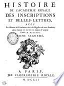 HISTOIRE DE L’ACADÉMIE ROYALE DES INSCRIPTIONS ET BELLES-LETTRES