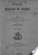 Histoire de Madame Du Barry d'après ses papiers personnels et les documents des archives publiques précédée d'une introduction sur Madame de Pompadour, le parc-aux cerfs et mademoiselle De Romans