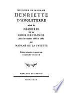 Histoire de Madame Henriette d'Angleterre ; Suivie de, Mémoires de la cour de France pour les années 1688 et 1689