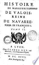 Histoire de Marguerite de Valois, reine de Navarre, soeur de François I... (par Charlotte Rose de la Force)