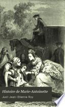 Histoire de Marie-Antoinette, reine de France et de Navarre