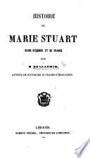Histoire de Marie Stuart, reine d'Écosse et de France
