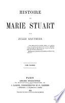 Histoire de Marie Stuart. tom. 1-2