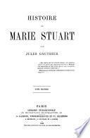 Histoire de Marie Stuart. tom. 1-2