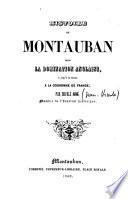 Histoire de Montauban sous la domination anglaise et jusqu'à sa réunion à la couronne de France