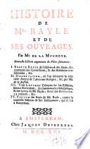 Histoire de Mr. Bayle et de ses ouvrages