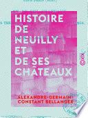 Histoire de Neuilly et de ses châteaux - Les Ternes, Madrid, Bagatelle, Saint-James, Neuilly, Villiers