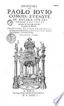 Histoire de Paolo Jovio,... sur les choses faictes et avenues de son temps en toutes les parties du monde, traduictes de latin en françois, & reveues pour la troisième edition, par Denis Sauvage,...