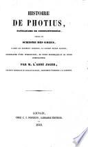 Histoire de Photius, patriarche de Constantinople, auteur du schisme des Grecs