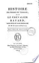 Histoire de Pierre du Terrail, dit le chevalier Bayard, sans peur et sans reproche