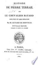 Histoire de Pierre Terrail, dit le chevalier Bayard, sans peur et san reproche