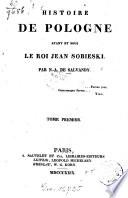 Histoire de Pologne avant et sous le roi Jean Sobieski