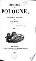 Histoire de Pologne avant et sous le roi Jean Sobieski