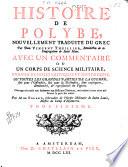 Histoire de Polybe, nouvellement traduite du grec par Dom Vicent Thuillier ... avec un commentaire ou un corps de science militaire ... par M. de Folard ...
