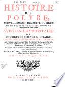 Histoire de Polybe, nouvellement traduite du grec par Dom Vicent Thuillier ... avec un commentaire ou un corps de science militaire ... par M. de Folard ...