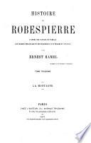 Histoire de Robespierre d'après des papiers de famille: La Montagne. 1867