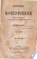 Histoire de Robespierre: Les Girondins. 1866