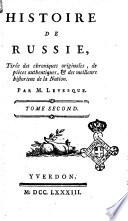 Histoire de Russie, tiree des chroniques originales, de pieces authentiques, & des meilleurs historiens de la nation par Levesque. Tome premier [-sixieme]